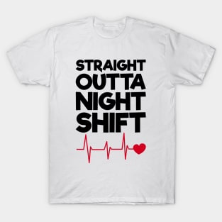 Straight Outta Night Shift T-Shirt